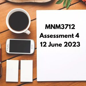 MNM3712 (Customer Relationship Management) Assessment 4 | Due 12 June 2023