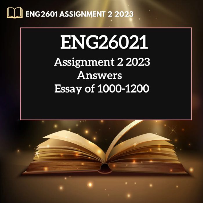 ENG2601 Assignment 2 2023 (Essay of 1000-1200)