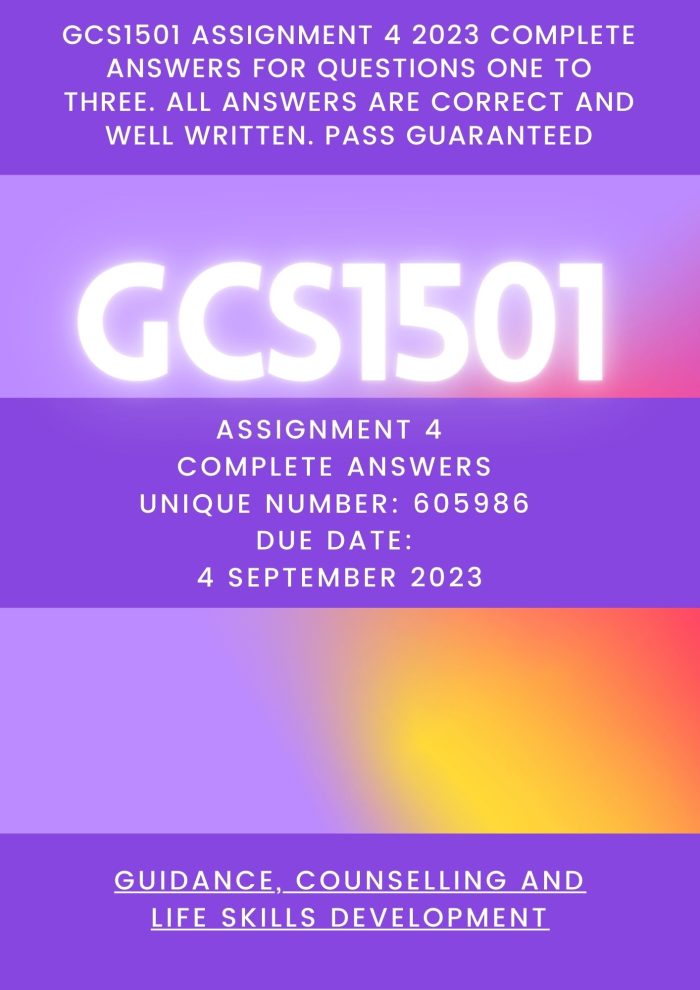 GCS1501 Assignment 4 2023 Unique Number: 605986 Due Date: 4 September 2023 (Complete Answers) 🌟🌟🌟🌟🌟