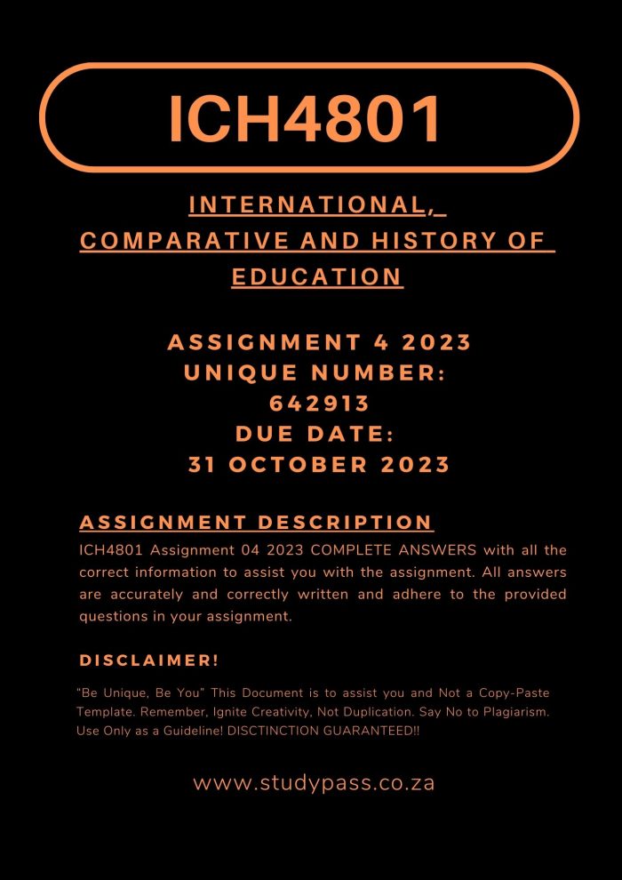 ICH4801 Assignment 4 2023 Unique Number: 642913 Due Date: 31 October 2023 (COMPLETE AND WELL WRITTEN ANSWERS) 🌟🌟🌟🌟🌟