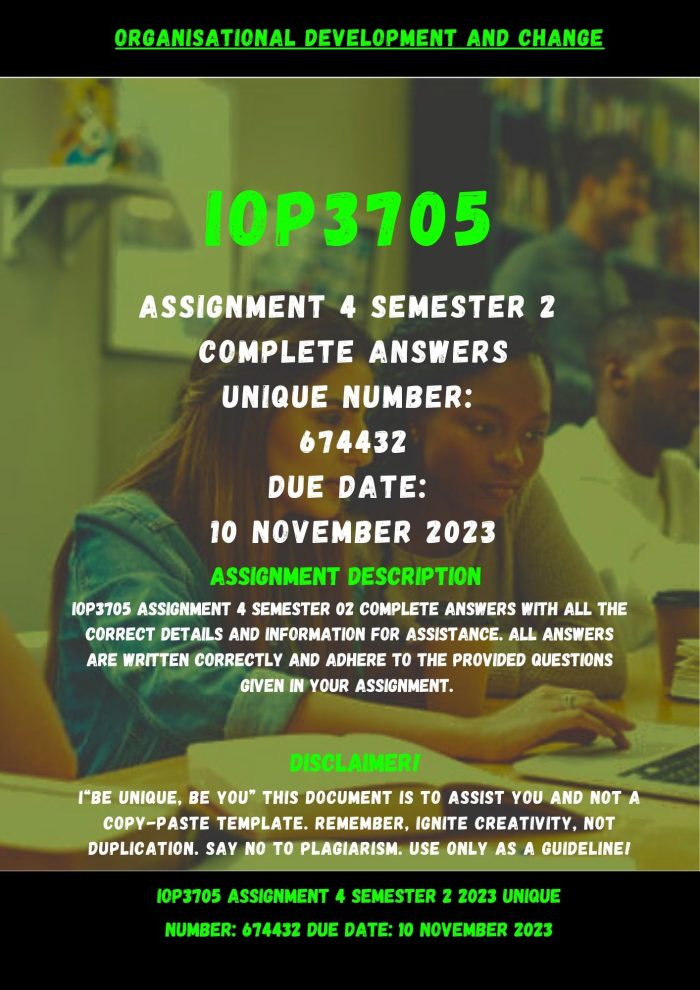 IOP3705 Assignment 4 Semester 2 2023 Unique Number: 674432 Due Date: 10 November 2023 (Complete Answers) 🌟🌟🌟🌟🌟