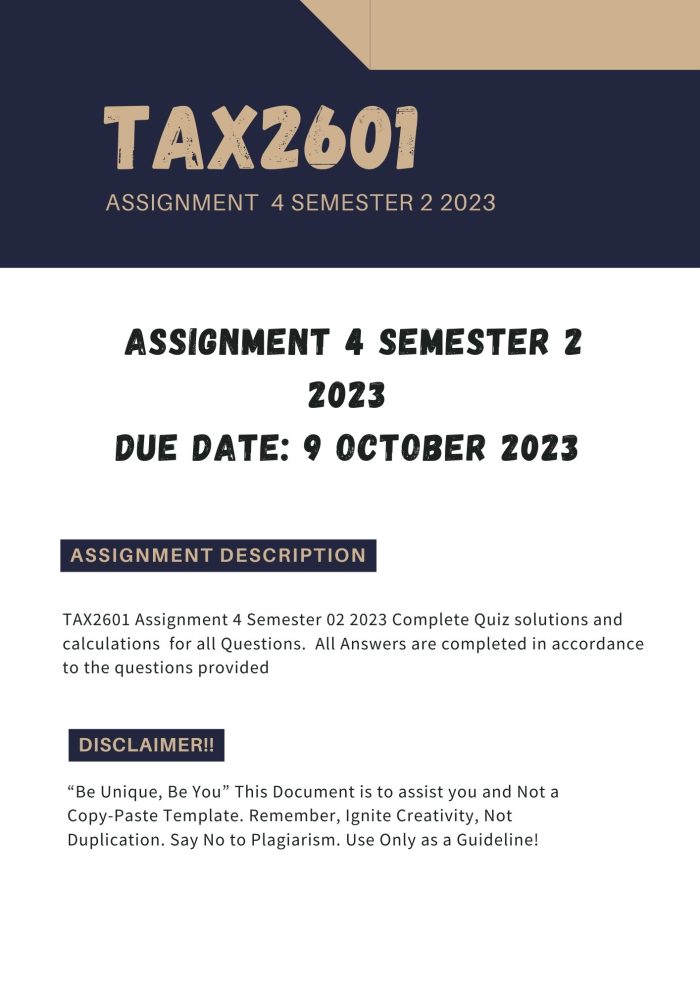 TAX2601 ASSIGNMENT 04 SEMESTER 02 2023 QUIZ ANSWERS and CALCULATIONS : DUE DATE - 09 OCTOBER 2023