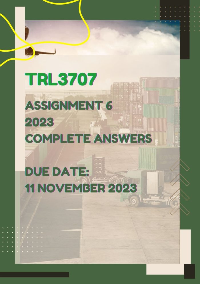 TRL3707 ASSIGNMENT 06 2023 . Due 11 November 2023 (COMPLETE and ACCURATE ANSWERS) 🌟🌟🌟🌟🌟
