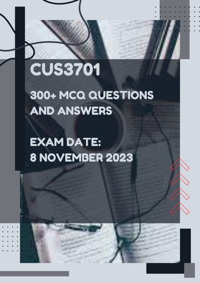 CUS3701 378 Multiple Choice Questions and Answers Exam Preparation - Exam Date: 08 November 2023 🌟🌟🌟🌟🌟