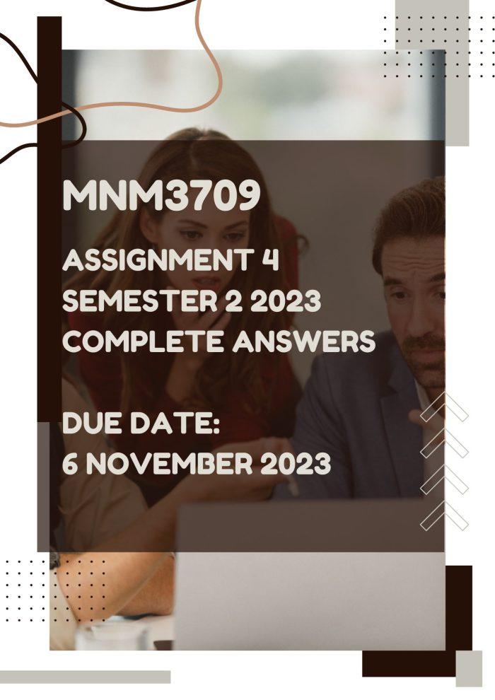 MNM3709 Assignment 4 Semester 2 2023 - Due Date: 6 November 2023 (Complete and Accurate answers)