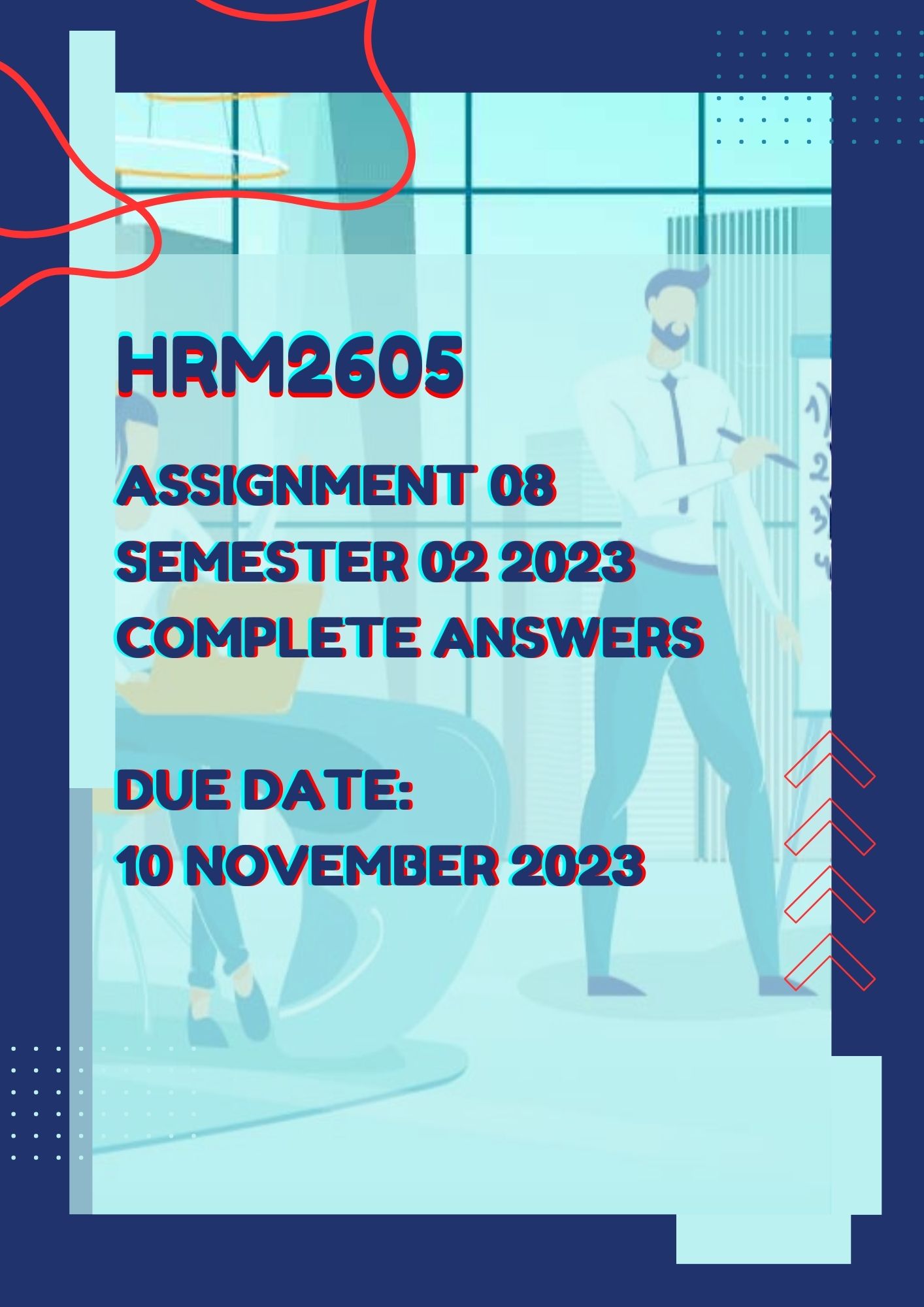 HRM2605 ASSIGNMENT 08 SEMESTER 2 2023 : DUE DATE - 10 NOVEMBER (Complete and accurate answers) ๐ ๐ ๐ ๐ ๐