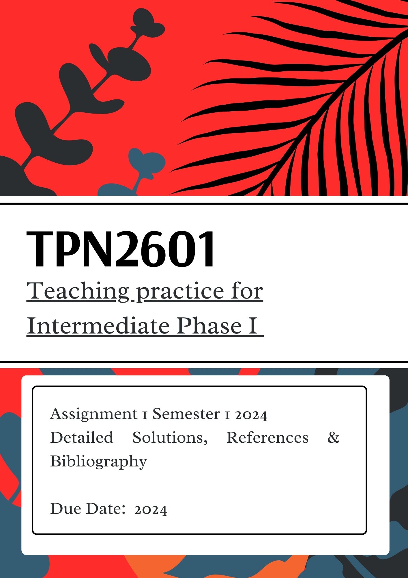TPN2601 - Teaching practice for Intermediate Phase I- Assignment 1 2024 Detailed Solutions, References & Explanations (Due Date: 2024) πππππ