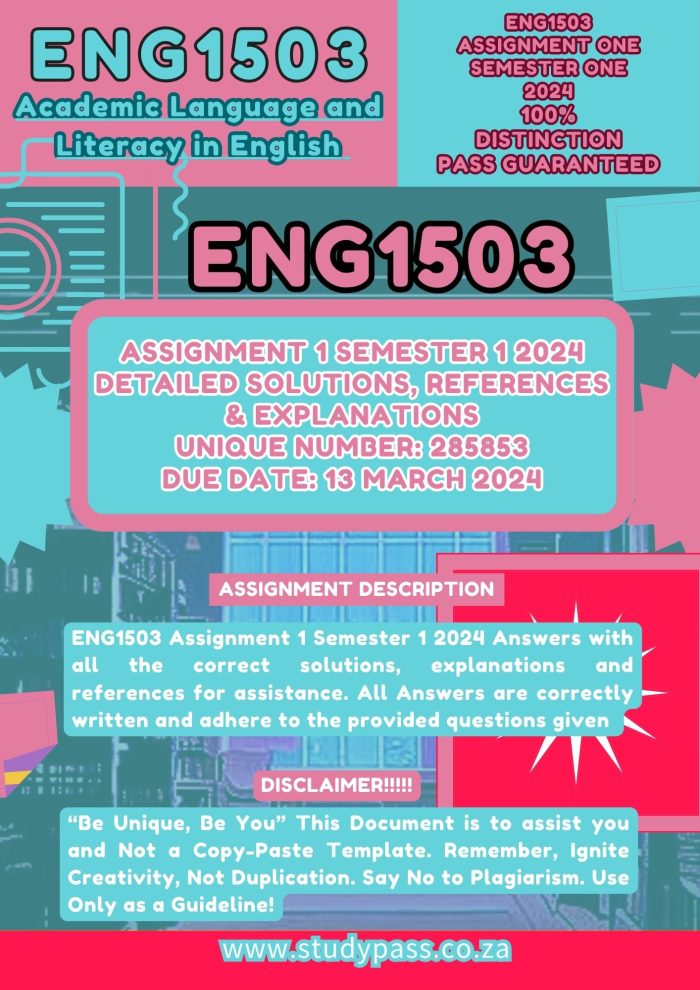 ENG1503 Assignment 1 Semester 1 2024- Detailed Solutions, References and Explanations (Unique number: 285853 Due Date: 13 March 2024) { StudyPass : Dedicated to Students} 🌟🌟🌟🌟🌟