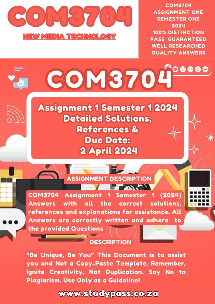 COM3704 Assignment 1 Semester 1 2024 (2 April 2024) || Detailed Solutions, References & Explanations || ✷✷✷✷✷