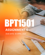 BPT1501 Assignment 6 Due 30 April 2024