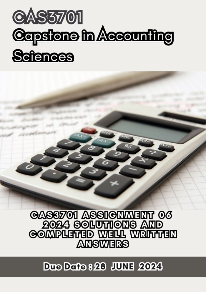 CAS3701 Assignment 6 2024 Solutions and Well Complete Answers (DUE DATE : 28 JUNE 2024)
