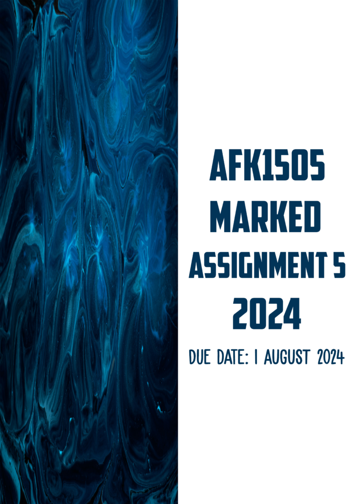 AFK1505 Marked Assignment 5 2024 (Quiz) | Due 1 August 2024