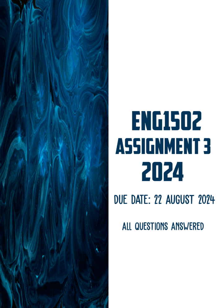 ENG1502 Assignment 3 2024 | Due 22 August 2024