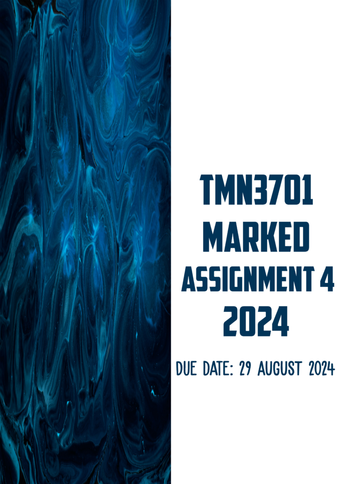 TMN3701 Assignment 4 (Quiz) 2024 | Due 22 August 2024
