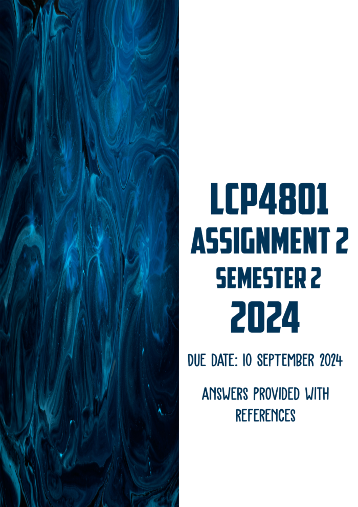 LCP4801 Assignment 2 Semester 2 2024 | Due 10 September 2024