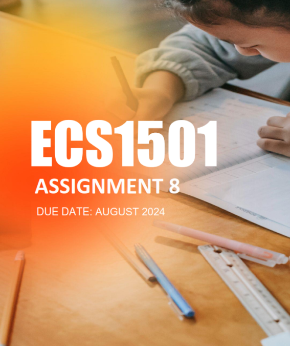 ECS1501 Assignment 8 Due August 2024 - StudyPass