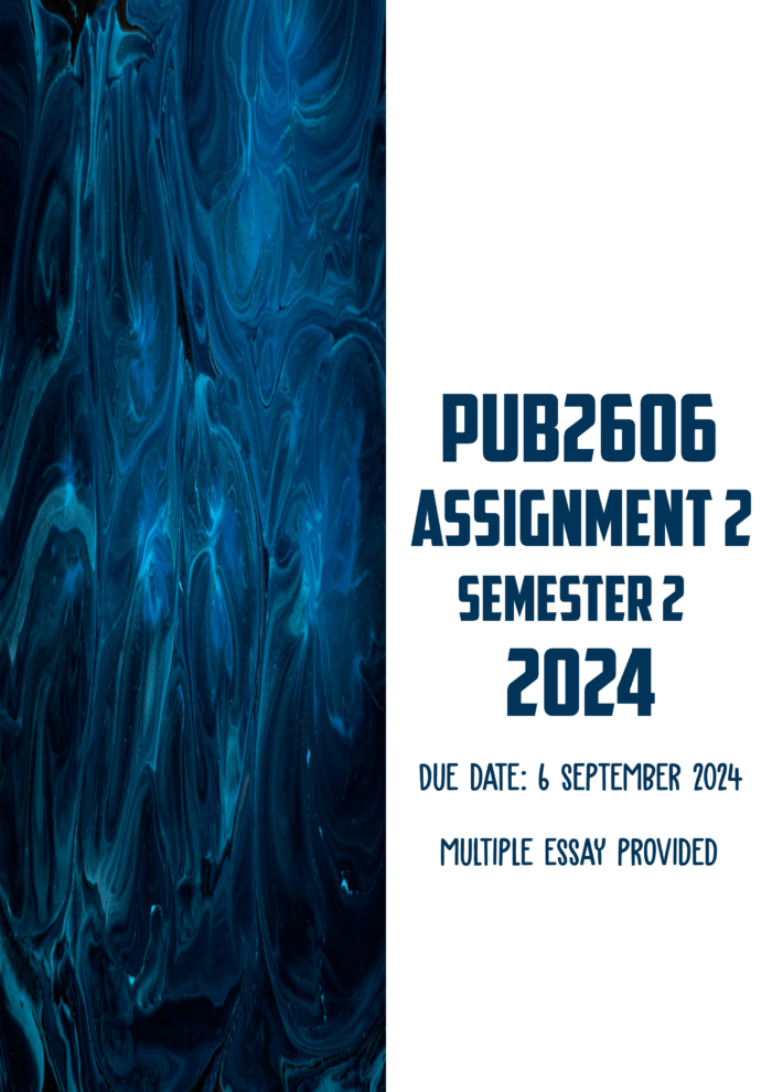 PUB2606 Assignment 2 Semester 2 2024 | Due 9 September 2024