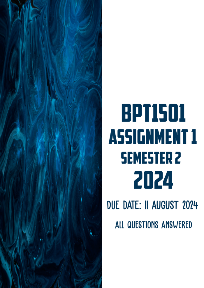 BPT1501 Assignment 1 Semester 2 2024 | Due 11 August 2024