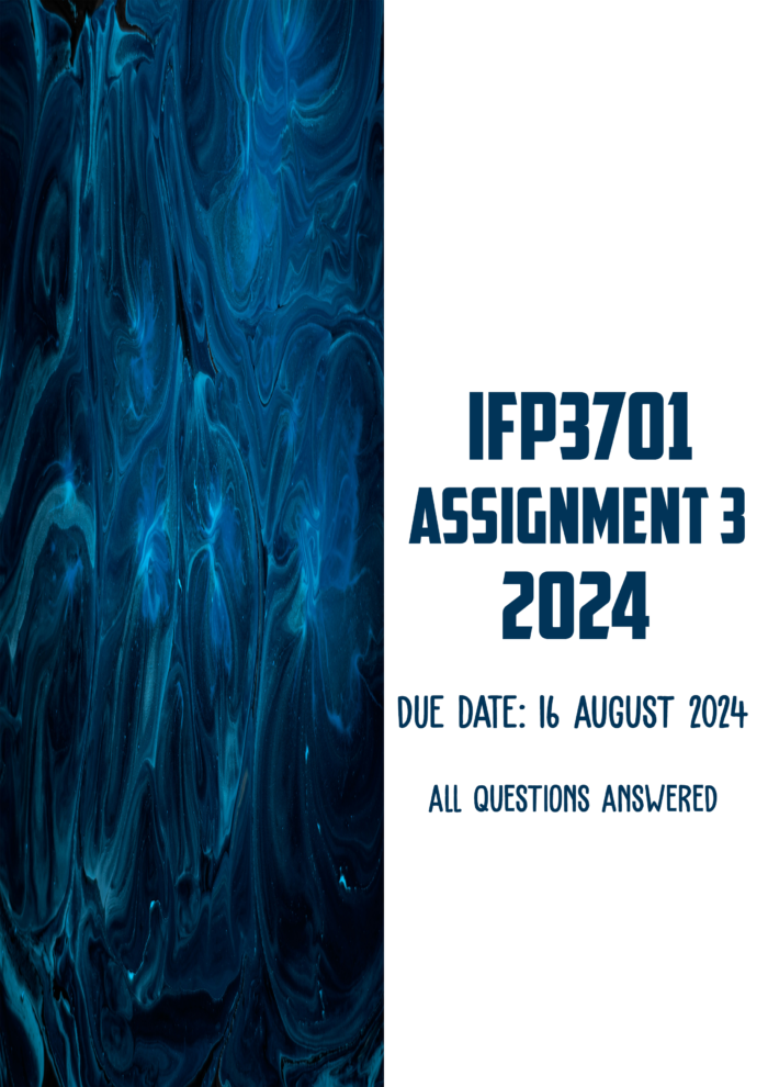 IFP3701 Assignment 3 2024 | Due 16 August 2024