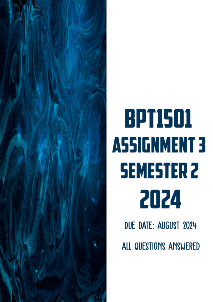 BPT1501 Assignment 3 Semester 2 2024 | Due August 2024