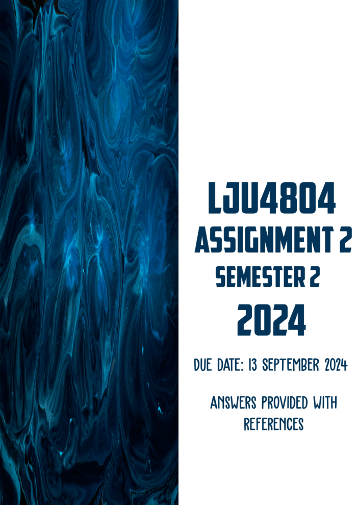 LJU4804 Assignment 2 Semester 2 2024 | Due 13 September 2024