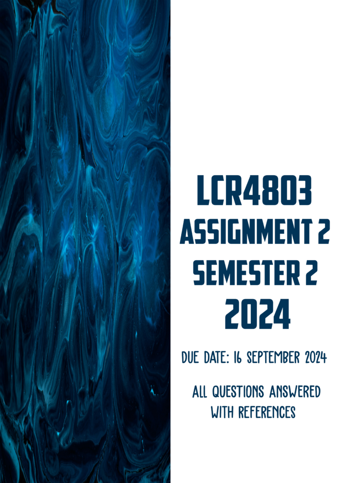 LCR4803 Assignment 2 Semester 2 2024 | Due 16 September 2024