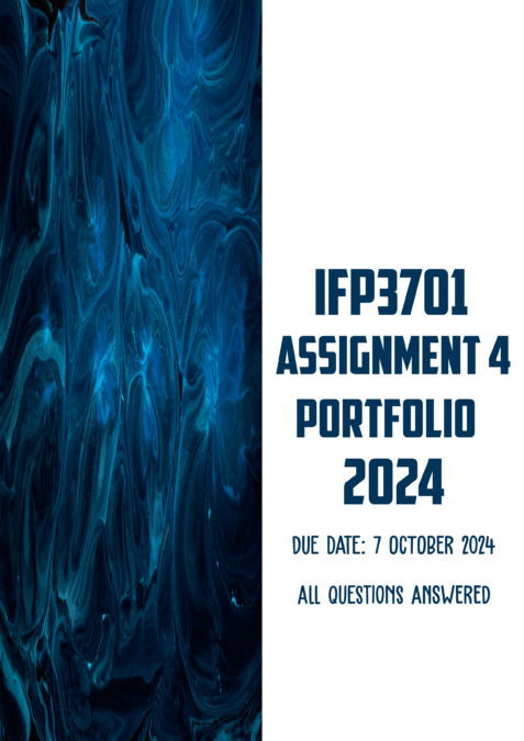 IFP3701 Assignment 4 (Portfolio) 2024 | Due 7 October 2024 - StudyPass