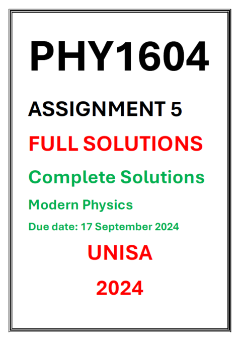 PHY1604 Assignment 5 Complete Solutions UNISA 2024 Modern Physics Due ...