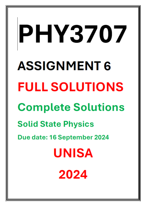 PHY3707 Assignment 6 Complete Solutions UNISA 2024 SOLID STATE PHYSICS ...
