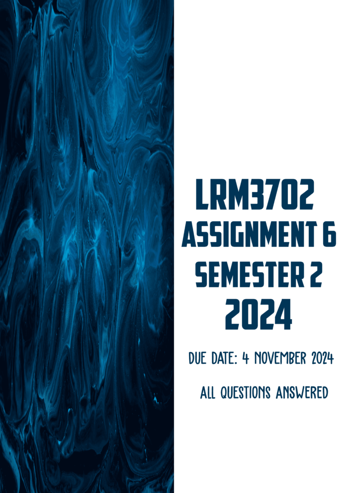 LRM3702 Assignment 6 Semester 2 2024 | Due 4 November 2024