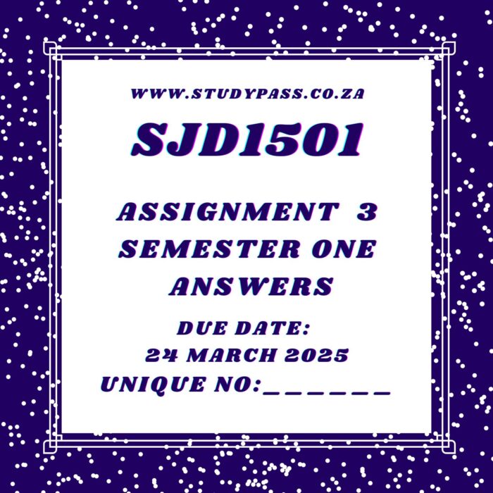 (SJD1501 ASSIGNMENT 3 SEMESTER 1 2025 COMPLETE ANSWERS) DUE DATE 24 MARCH 2025