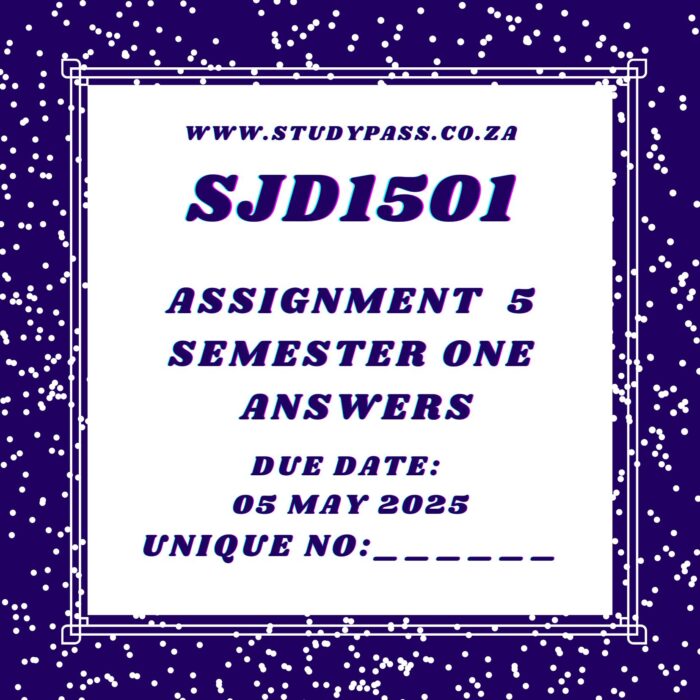 (SJD1501 ASSIGNMENT 5 SEMESTER 1 2025 COMPLETE ANSWERS) DUE DATE 5 MAY 2025