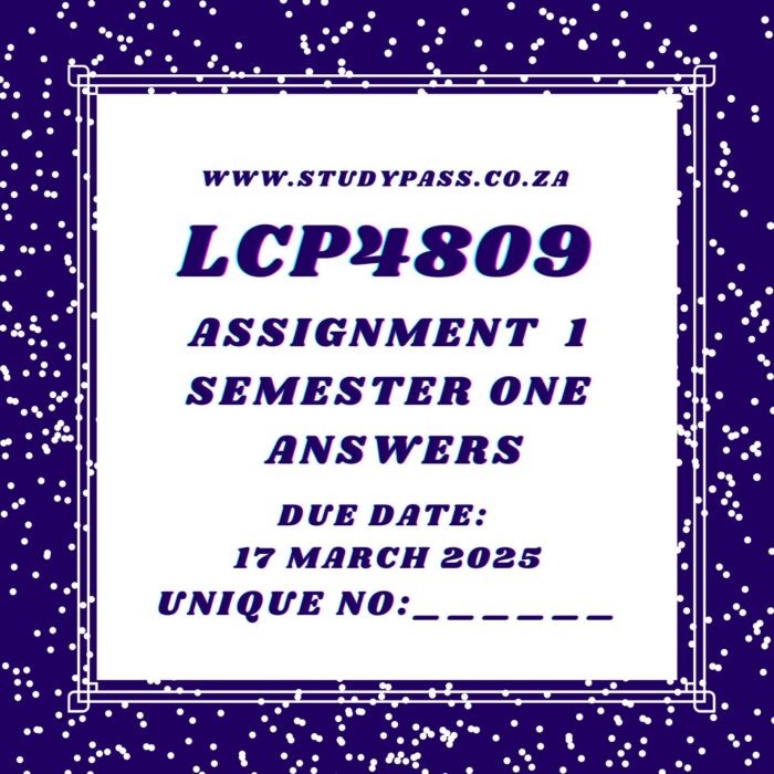 (LCP4809 ASSIGNMENT 1 SEMESTER 1 2025 ANSWERS) DUE 17 MARCH 2025