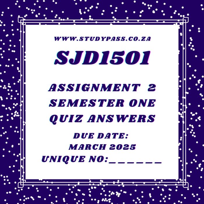 (SJD1501 ASSIGNMENT 2 SEMESTER 1 2025 QUIZ ANSWERS) DUE DATE MARCH 2025