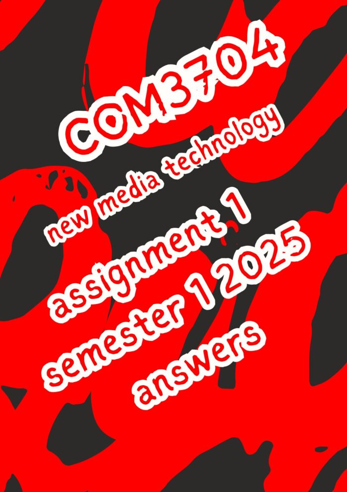 COM3704 ASSIGNMENT 1 SEMESTER 1 2025 COMPLETE ANSWERS {DUE DATE APRIL 2025}