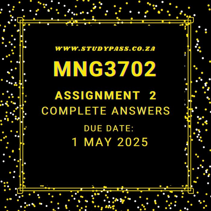 MNG3702 ASSIGNMENT 2 SEMESTER 1 COMPLETE ANSWERS {1 MAY 2025}