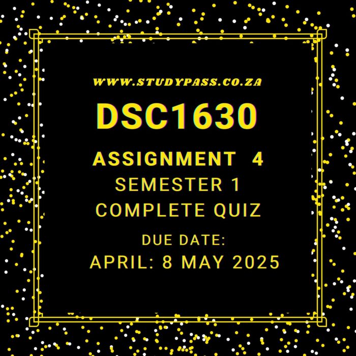 DSC1630 ASSIGNMENT 4 SEMESTER 1 QUIZ SOLUTIONS {8 MAY 2025}
