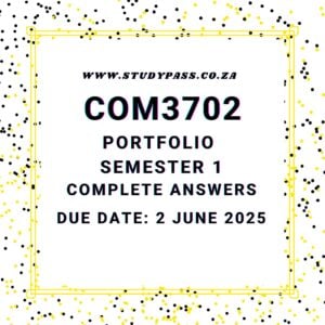 COM3702 ASSIGNMENT 3 PORTFOLIO SEMESTER 1 2025 MEMO |DUE DATE 2 JUNE 2025|