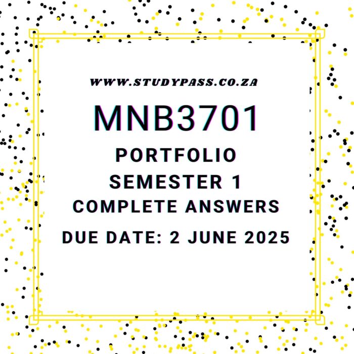 MNB3701 PORTFOLIO SEMESTER 1 2025 ANSWERS |DUE DATE : 2 JUNE 2025|