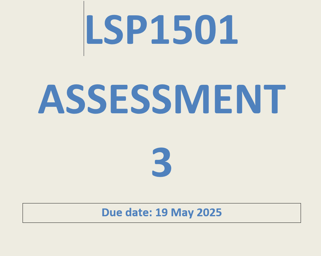 LSP1501 ASSESSMENT 3 (19 MAY 2025)