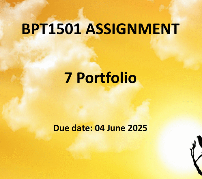 BPT1501 ASSIGNMENT 7 PORTFOLIO DUE DATE 04 JUNE 2025 (ALL ANSWERS AND QUESTION)