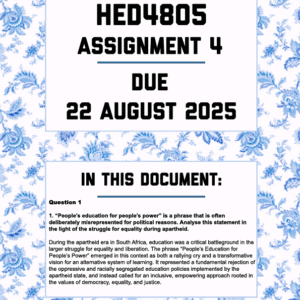 HED4805 ASSIGNMENT 4 2025 - FULLY ANSWERED (DUE 22 AUGUST 2025)