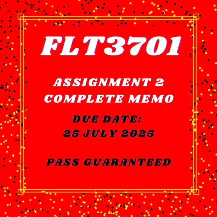 FLT3701 ASSIGNMENT 2 2025 CORRECT MEMO & REFERENCES (DUE DATE: JULY 2025) (StudyKing)