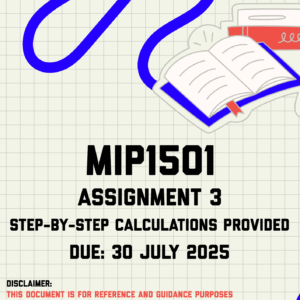 MIP1501 Assignment 3 Memo | Due 30 July 2025