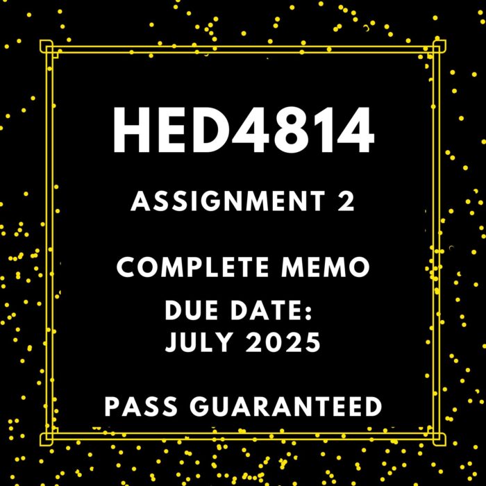 HED4814 ASSIGNMENT 2 2025 COMPLETE ANSWERS {DUE DATE 30 JULY 2025}