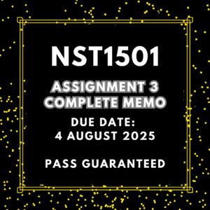 NST1501 ASSIGNMENT 3 2025 COMPLETE ANSWERS {DUE DATE 4 AUGUST 2025}