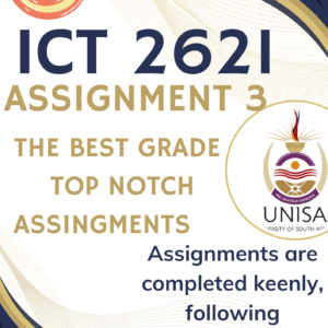 ICT2621 Assignment 3 (COMPLETE ANSWERS) 2025 - DUE August 2025; 100% TRUSTED Complete, trusted solutions and explanations.