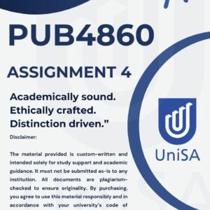 PUB4860 Assignment 4 2025 (COMPLETE ANSWERS) Due Date 30 July 2025