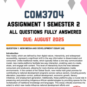 COM3704 ASSIGNMENT 1 SEMESTER 2 2025 - FULLY ANSWERED (DUE AUGUST 2025)