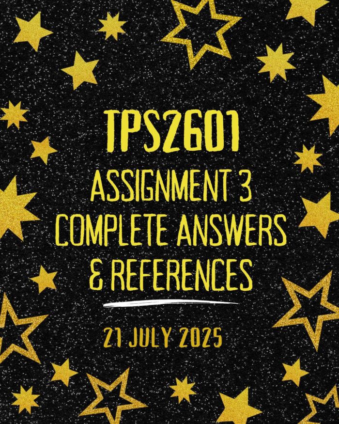 TPS2601 ASSIGNMENT 03 2025 COMPLETE ANSWERS |DUE DATE 21 JULY 2025| {StudyKing}